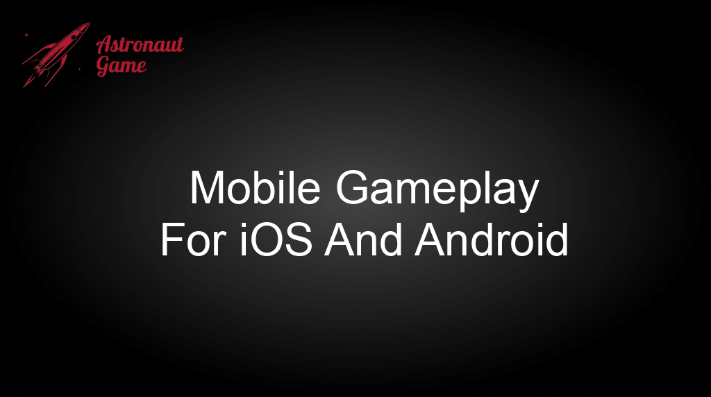 Astronaut 100Hp Mobile Gameplay For Ios And Android Astronaut 100Hp Mobile Gameplay For Ios And Android